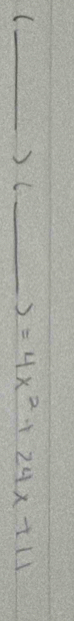 (_ )(_ )=4x^2+24x+11