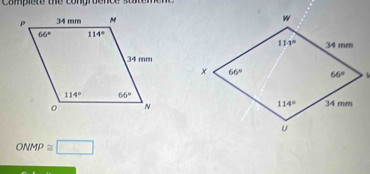 Complete the congruence

ONMP≌ □