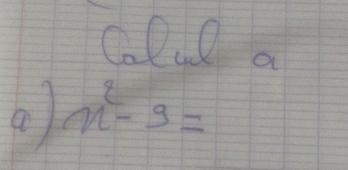 Calul a
a m^2-9=