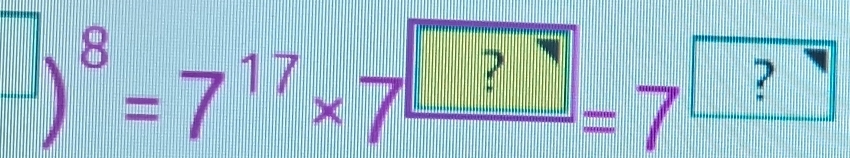 ^□ )^8=7^(17)* 7^(□)=7^(□)