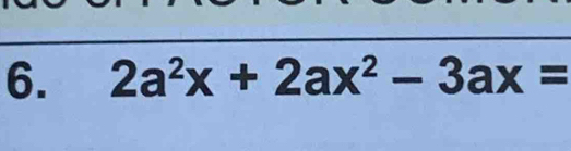 2a^2x+2ax^2-3ax=