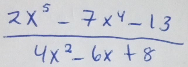  (2x^5-7x^4-13)/4x^2-6x+8 