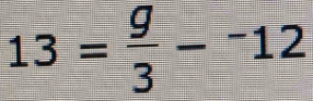 13= g/3 -^-12