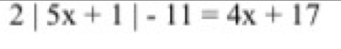 2|5x+1|-11=4x+17