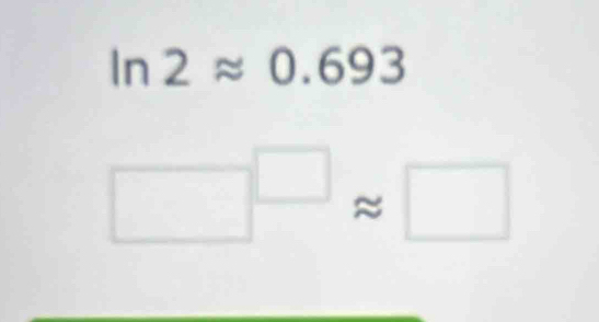 ln 2approx 0.693
(-y-()=()^2-()
(1,4))^ 
approx □ 
□