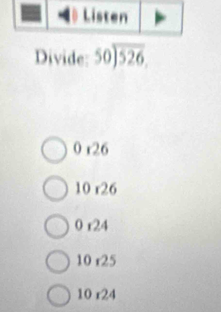 Divide: beginarrayr 50encloselongdiv 526endarray
0 r26
10 r26
0 r24
10 r25
10 r24