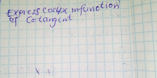 Express carlpc infunction 
of Cotangent