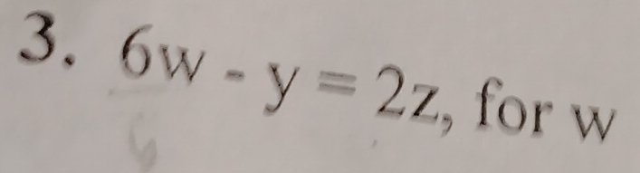 6w-y=2z for w