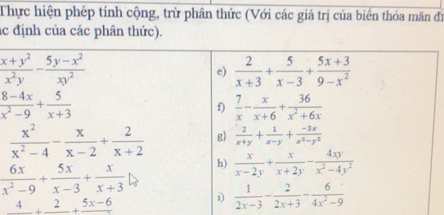 Thực hiện phép tính cộng, trừ phân thức (Với các giá trị của biến thỏa mãn đi
ác định của các phân thức).
frac 4+frac 2+frac 5x-6