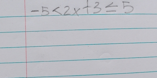 -5<2x+3≤ 5