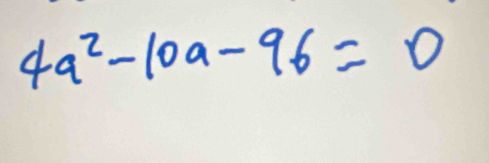 4a^2-10a-96=0