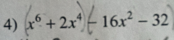 x° + 2x⁴ − 16x² − 32