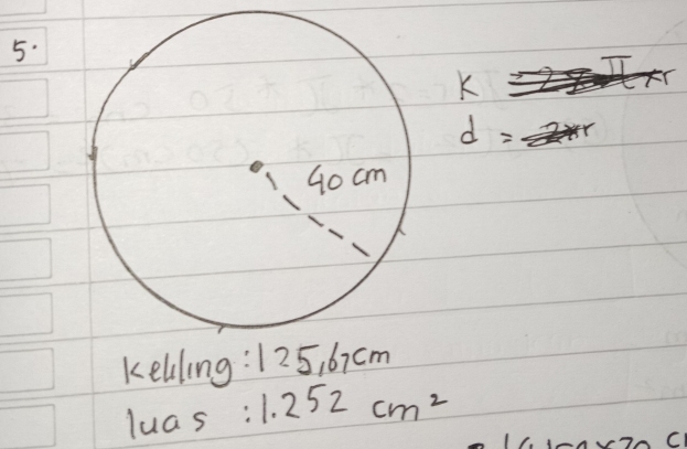 d=
kelling :1 25 
luas : 1.252cm^2