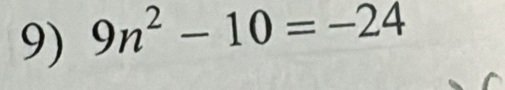 9n^2-10=-24