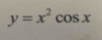 y=x^2cos x