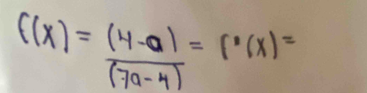 f(x)= ((4-a))/(7a-4) =r^2(x)=