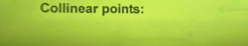 Collinear points: