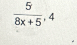  5/8x+5 , 4