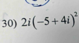 2i(-5+4i)^2