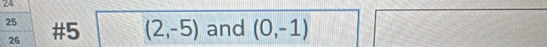 24 
25 #5 (2,-5) and (0,-1)
26