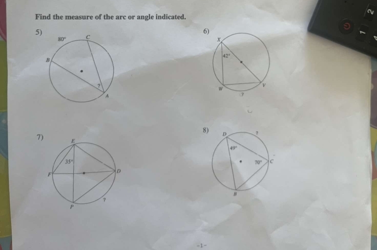 Find the measure of the arc or angle indicated.
5) 
6
8
7)
-1=