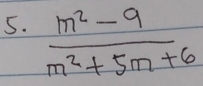  (m^2-9)/m^2+5m+6 