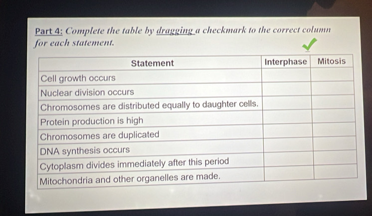 Complete the table by dragging a checkmark to the correct column 
for each statement.