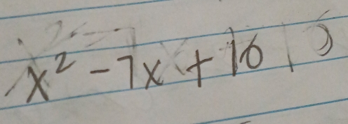 x^2-7x+16,)