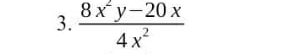  (8x^2y-20x)/4x^2 