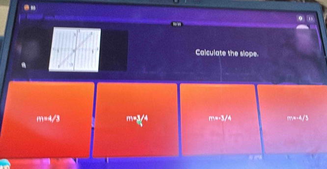 Calculate the slope.
m=4/3
m=3/4
m=3/4
m=4/3