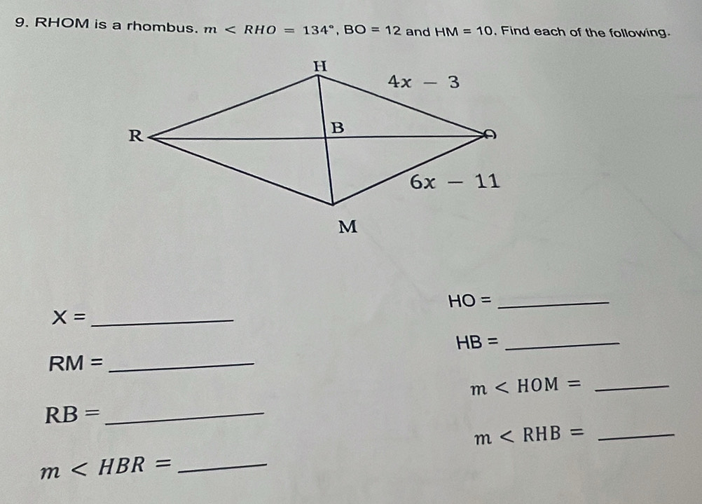 RHOM is a rhombus. m and HM=10 , Find each of the following.
HO= _
X= _
_ HB=
_ RM=
_ m
RB= _
m _
_ m