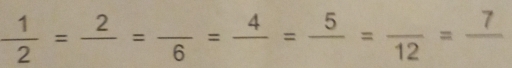  1/2 =frac 2=frac 6=frac 5=frac 12=frac 7