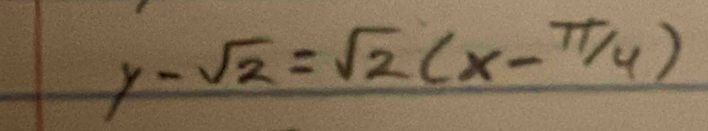 y-sqrt(2)=sqrt(2)(x-π /4)