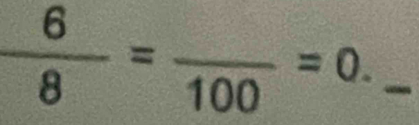  6/8 =frac 100=0. _