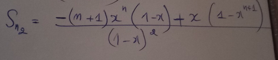 S_n_2=frac -(n+1)x^n(1-x)+x(1-n^(n+1))(1-x)^2