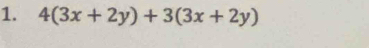 4(3x+2y)+3(3x+2y)