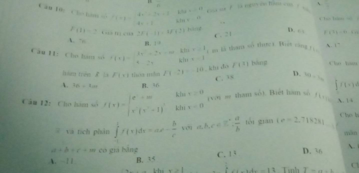 overline ti 
Can 10： Cho hám só f(x)=beginarrayl 4x^2-2x+3kln x=0 4x+1endarray aa su / la nguven ham cus f  frac 7
Cho tan 1=0..
F(1)=2 Ginam2F(-1), 3F(2) háng D. 63 F(3)=0.G
C. 21
A. 76
B. 10
( m là tham số thực) Biet rán f A. 1^-
Câu H1: Cho hám số f(x)=beginarrayl 3x+2x-omega kln x≥slant 1 4-2xkln x-1endarray. , khi đó F(3) bāng
Che ham
hàm trên R là F(x) thoa mǎn F(-2)=-10
C. 38
D. 30-3y_0
A. 36+3m B. 36 ∈t f(x)
kh r≥ 0 (với m tham so). Biet ham so ( () A. 14
□  
Câu 12: Cho hám số f(x)=beginarrayl e^x+m x^2(x^2+1)^3endarray. khi r=0
và tích phản ∈tlimits _(-1)^1f(x)dx=ax- b/c  yới a. b.c∈ E: a/b  tói guān (e=2.718281
Cho h
1
mǎn
d+b+c+m có giá bắng D. 36 .
A. -1 1 B. 35 C. 13
khí x≥slant 1 (1-)dx-13 Tình T=a+b C1