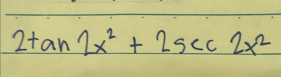 2tan 2x^2+2sec 2x^2