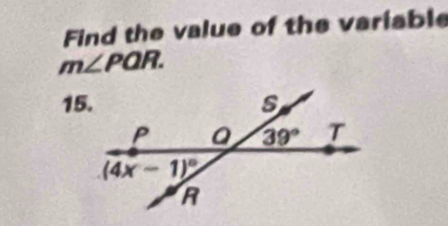 Find the value of the variable
m∠ PQR.
15.