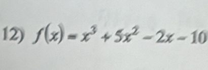 f(x)=x^3+5x^2-2x-10