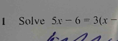 Solve 5x-6=3(x-