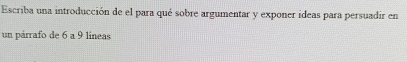 Escriba una introducción de el para qué sobre argumentar y exponer ideas para persuadir en 
un párrafo de 6 a 9 lineas