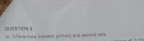 Differentiate between primary and second cells.