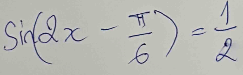 sin (2x- π /6 )= 1/2 