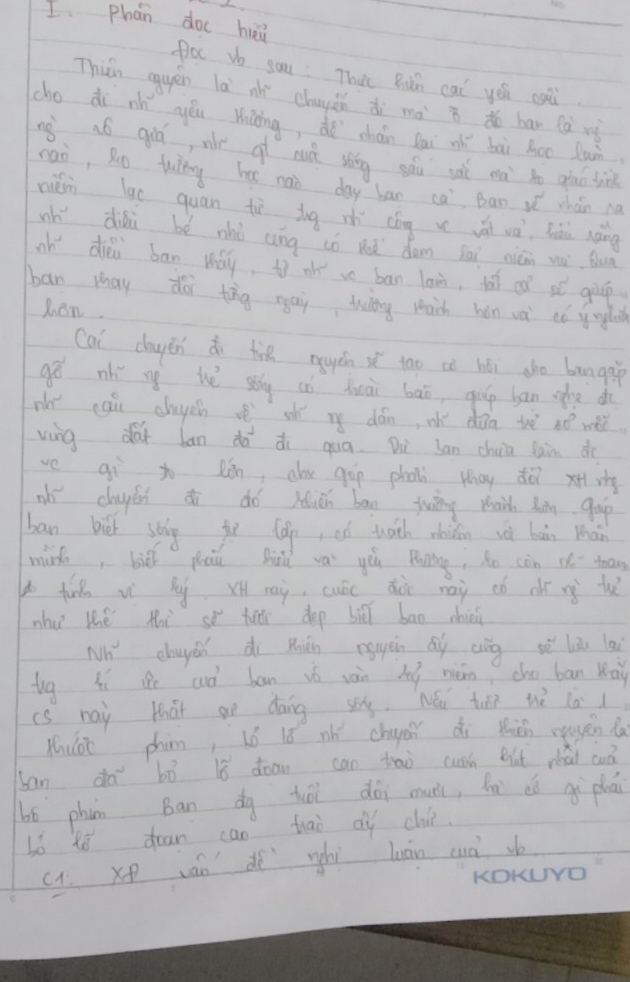 phan doc hue 
floc Vb you: That Biun cai yéu coli 
Thián cquěn la nì chuyán di mà ido ban fa^2 
cho di nn yéu Kiing, dǎ chán Qai wh bài háo lain 
ngnó qiá me of cut sǒng sǎu saì nài to gào thik 
rai, 20 fuy has nai day ban ca^7 Ban v° whán na 
nién lgc quān tù tug zh cóng v wái và hài náng 
nh diéi bé zhò cing cǒ neà dam lái niàn wu uā 
nh diéi bān wáy, to nh se bān lan, ta ca^3 55° gillp 
ban May dà tāg raù twng waih hán và eó yngl 
Ren. 
Cai dayěn ǎi te much s tāo cò hǎi gho bangup 
gó nhǐ ny hè sthg c duài bāo, ghlp bān ahe d 
nó caù chigen vè sh m dán, w dàa txe^r 40° wei 
ving dói ban dà di gua. Du San chia lain do 
ve qi so Rán cla gāp phon may dù x+ rig 
wh cuán dì dó Muǎn bān juāng wa hàn gāp 
ban bi stig gu (án, oó wach whiǔán vài buin Màn 
minh, bi pau bill vá yóu pung; to càn sh toan 
g fu vì bi xi mai, cuc dào mai oó dì nì t 
nhu hé thi sǒ tooi dep biē bāo chiei 
Nh chuyán di Kǎn eggěn á ag 32° liàu lqi 
tg li le ad ban vó vàn hǐ nèn cho ban Kay 
cs nai thát gu dáng séy, Nǒi tuàn wè là 
Mhuoc phim, ló ló nh chua di tién rgén t 
ban do bò 18 doon can tao cush But what cuà 
b6 phin Ban dg hói dài mu, ln dó gì phāi 
L0 lí doan can thao dì chi. 
c. x ván dé whì luán caà b 
KOKUYD