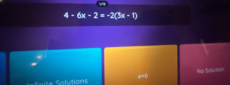 1/15
4-6x-2=-2(3x-1)
x=6 No Solution
S utions