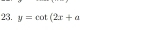 y=cot (2x+a