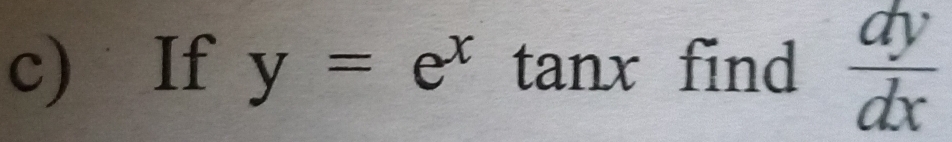 If y=e^x tanx find  dy/dx 