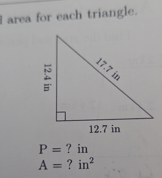 area for each triangle.
P= ? in
A= ？ in^2