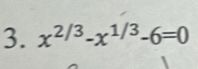 chi^(2/3)-x^(1/3)-6=0